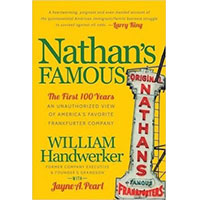 Nathan’s Famous: The First 100 Years of America’s Favorite Frankfurter Company By William Handwerker