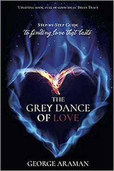 The Grey Dance of Love: Step-By-Step Guide to Finding Love that Lasts