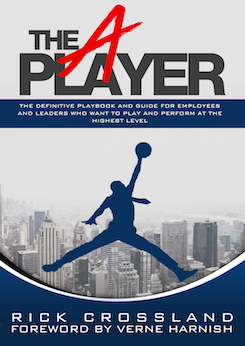 The A Player: The Definitive Playbook and Guide for Employees and Leaders Who Want to Play and Perform at the Highest Level