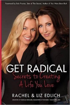 Get Radical:Secrets to Creating a Life You Love
