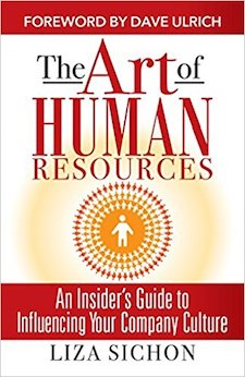 The Art of Human Resources: An Insider’s Guide to Influencing Your CompanyCulture