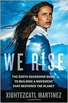 #1 Amazon New Release We Rise: The Earth Guardians Guide to Building a Movement that Restores the Planet