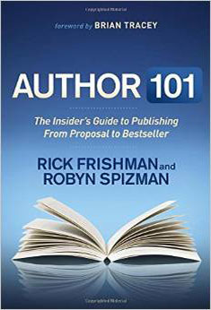 Author 101: The Insider’s Guide to Publishing from Proposal to Bestseller