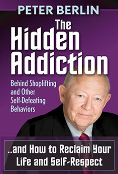 The Hidden Addiction: Behind Shoplifting and Other Self-Defeating Behaviors