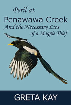 Peril at Penawawa Creek: And the Necessary Lies of a Magpie Thief