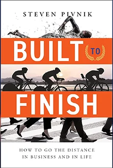 Built to Finish: How to Go the Distance in Business and in Life